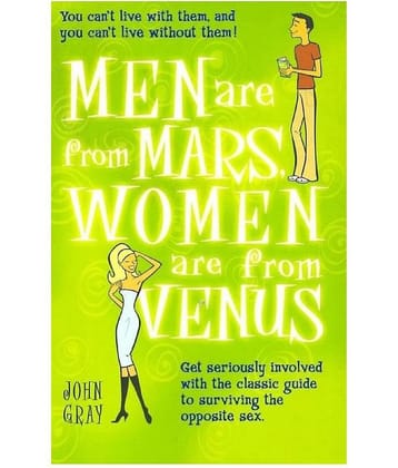 Men Are From Mars, Women Are From Venus: Get Seriously Involved with the Classic Guide to Surviving the Opposite Sex (English, Paperback, John Gray)