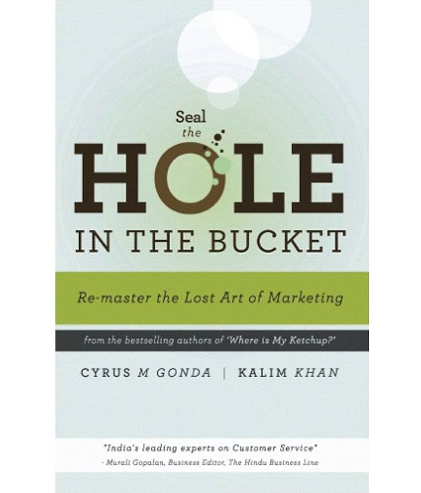 Seal The Hole In The Bucket (Pb) - Re-Master The Lost Art Of Marketing