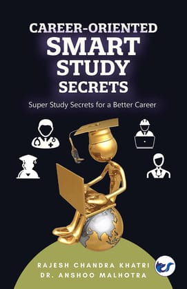 Career-Oriented Smart Study Secrets: Super Study Secrets for a Better Career [Hardcover] Rajesh Chandra Khatri and Dr. Anshoo Malhotra