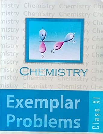 Chemistry Exemplar Problems Class XI Latest Edition as per NCERT/CBSE Paperback [Paperback] [Oct 30, 2024] ncrt