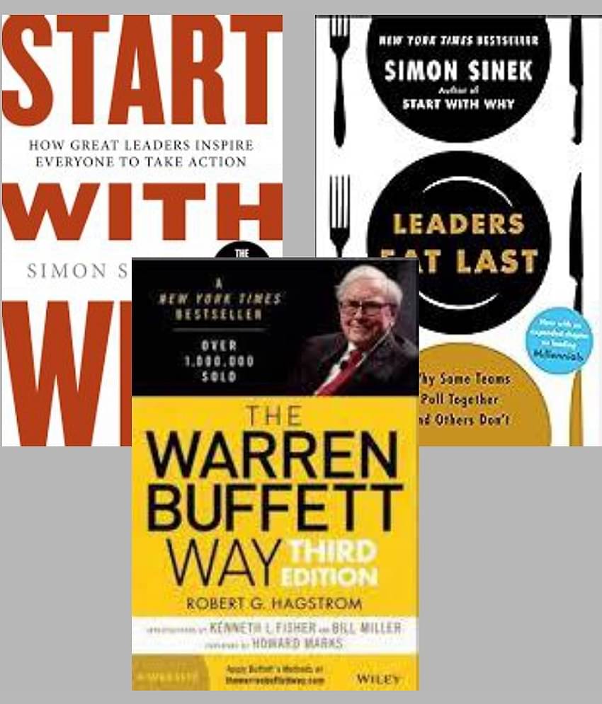 Leaders Eat Last + Start With Why + The warren buffett way