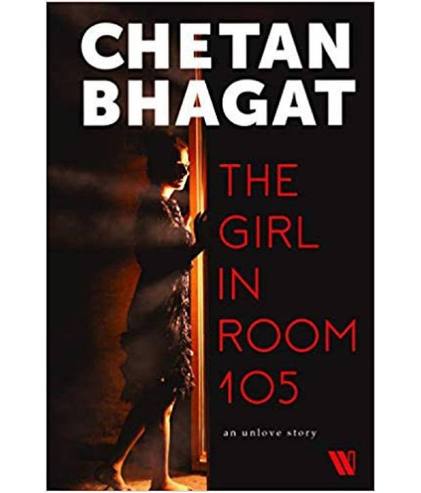 The Girl in Room 105 By Chetan Bhagat By Chetan Bhagat