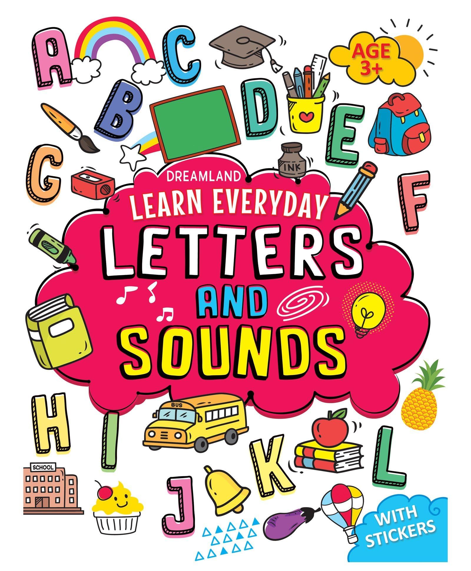 Letters and Sounds Activity Book for Children Age 3+ with Stickers - Early Learning Learn Everyday Series For Kids [Paperback] Dreamland Publications