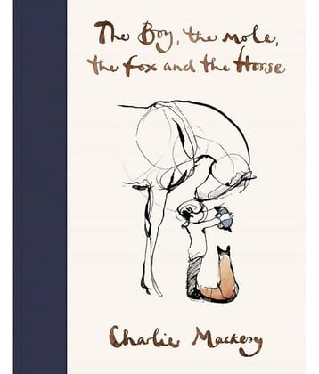 The Boy, The Mole, The Fox and The Horse [Hardcover] Mackesy, Charlie
