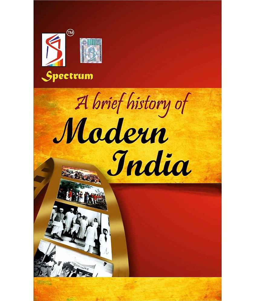 spectrum history book - A BRIEF HISTORY OF MODERN INDIA (SPECTRUM) 2021 EDITION