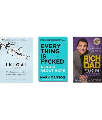 ( Combo Of 3 Pack ) Ikigai The Japanese secret to a long and happy life & Everything Is Fcked A Book About Hope & Rich Dad Poor Dad - English , Paperback , Book By - ( Hector Garcia , Mark Manson , Robert T Kiyosaki ) - 2023
