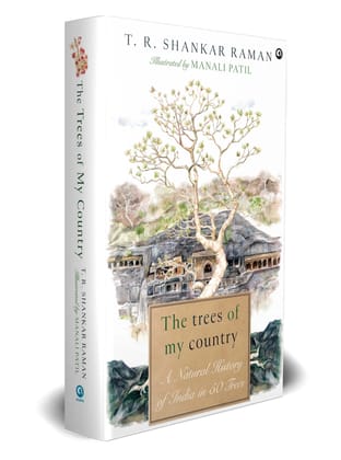 The Trees of My Country: A Natural History of India in 50 Trees The Trees of My Country: A Natural History of India in 50 Trees