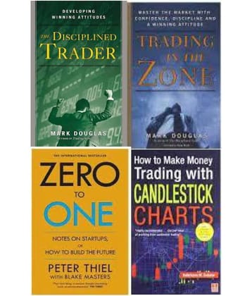 The Disciplined Trader + Trading in the Zone + Zero To One + How to Make Money Trading with Candlestick Charts