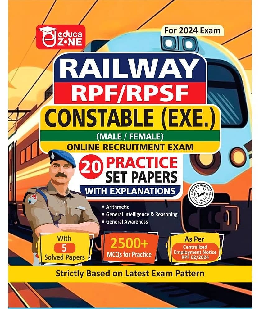 Educazone Railway RPF And RPSF Constable (EXE.) Recruitment Exam Complete Practise Sets Book With Solved Papers For 2024 Exam