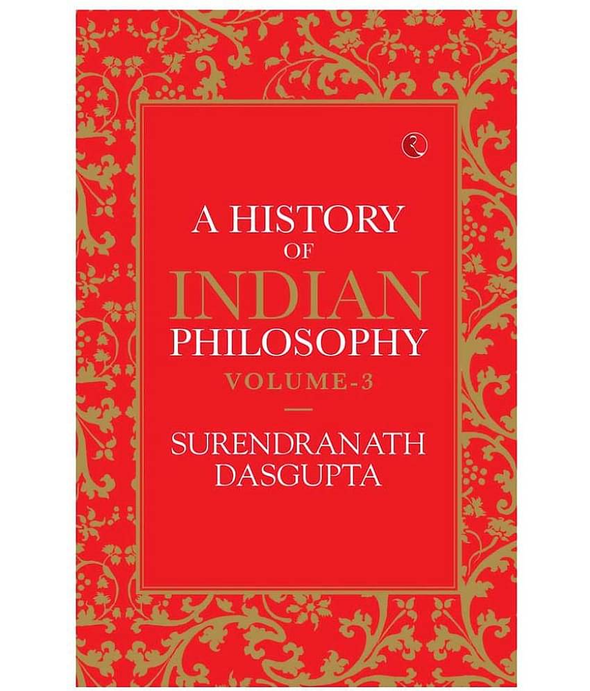 A History Of Indian Philosophy: Volume Iii