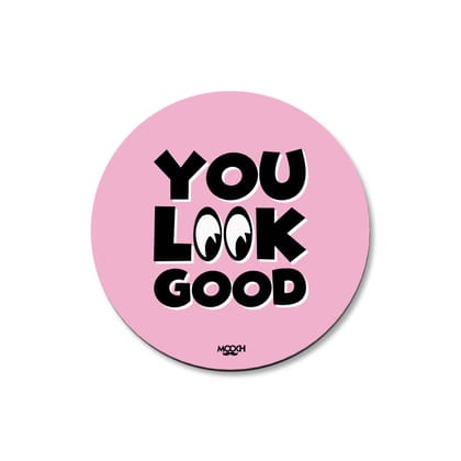 Mooch Magnetic Coaster - You Look Good