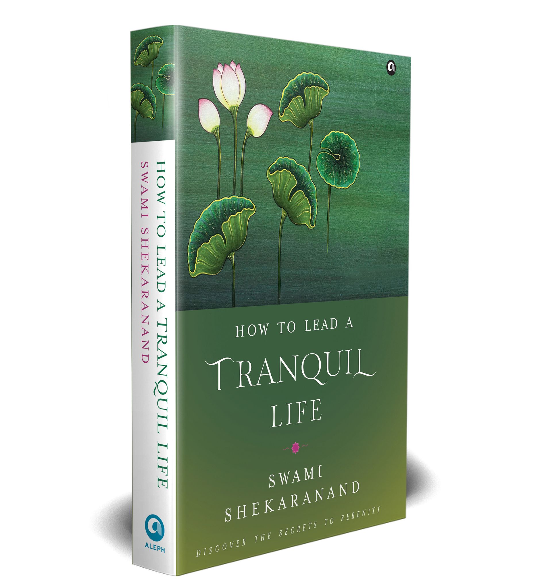 HOW TO LEAD A TRANQUIL LIFE: Discover the Secrets to Serenity