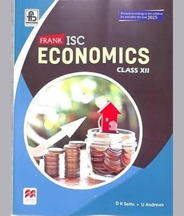 Frank ISC Economics for Class 12 (Revised According to the Syllabus for and after the year 2025) Paperback – 20 November 2023