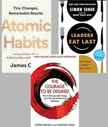 The Courage To Be Disliked + Atomic Habits + Leaders Eat Last