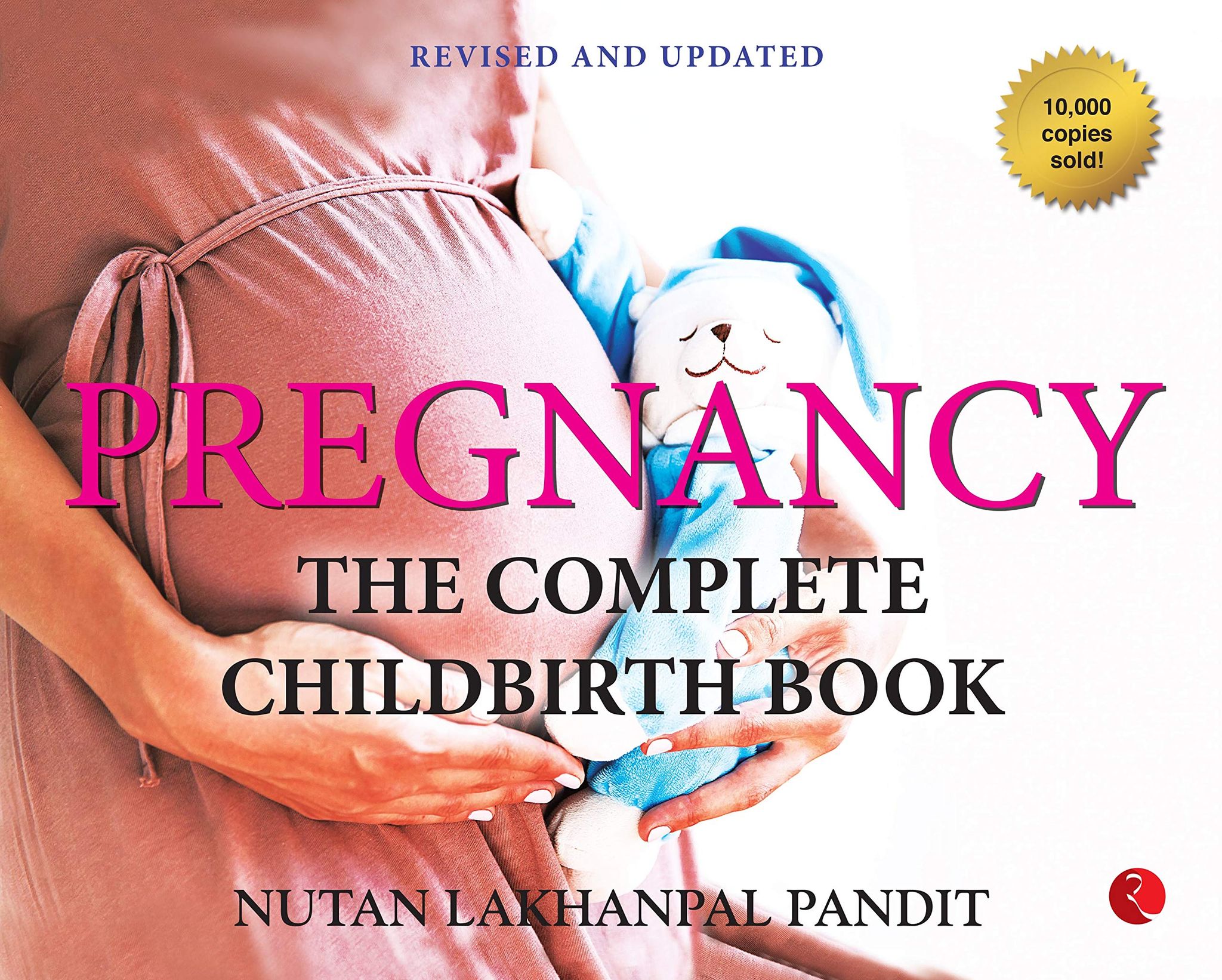 Pregnancy: The Complete Childbirth Book