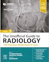 The Unofficial Guide to Radiology: 100 Practice Abdominal X-rays, 2/e