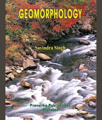 GEOMORPHOLOGY BY Savindra Singh [Paperback] Savindra Singh 2022 edition