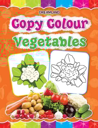 Copy Colour: Vegetables (copy Colour Books) [Paperback] Dreamland Publications