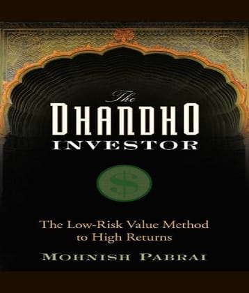 The Dhandho Investor: The Low-Risk Value Method to High Returns Hardcover – 8 May 2007