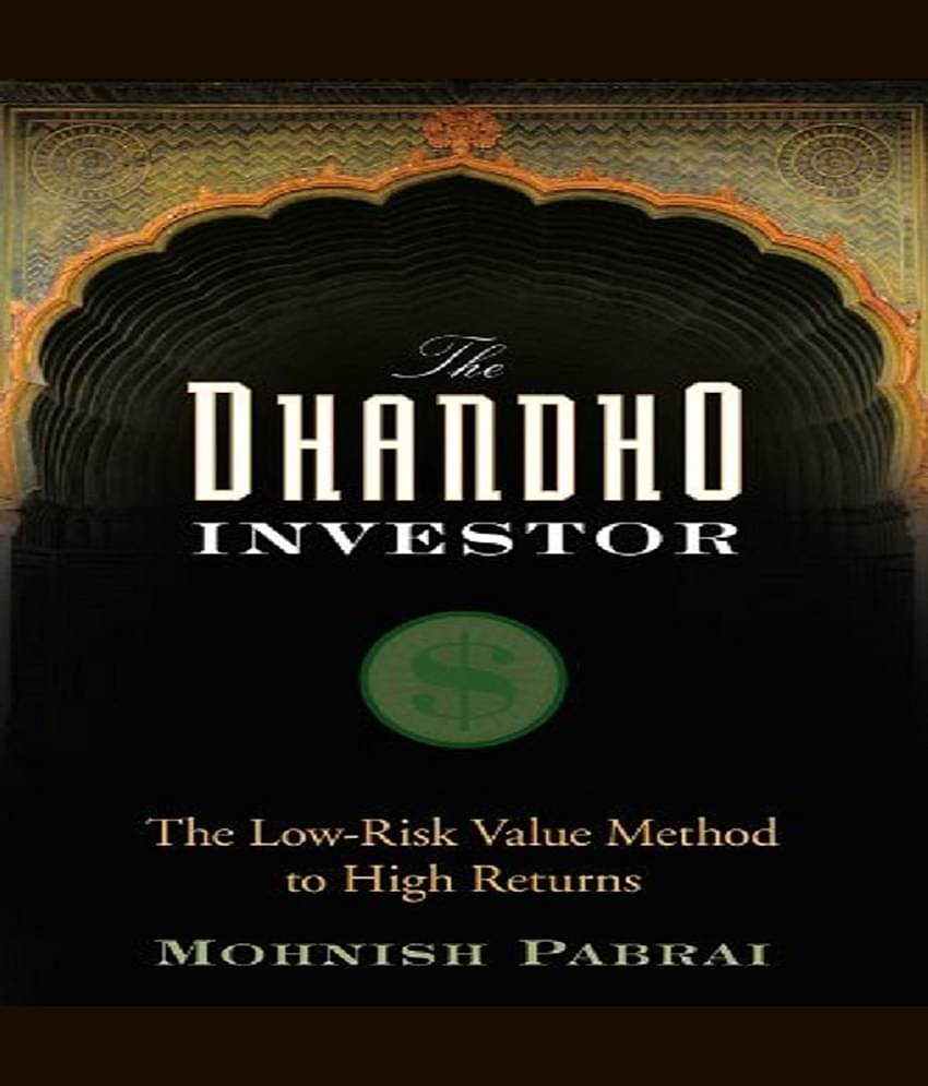 The Dhandho Investor: The Low-Risk Value Method to High Returns Hardcover – 8 May 2007