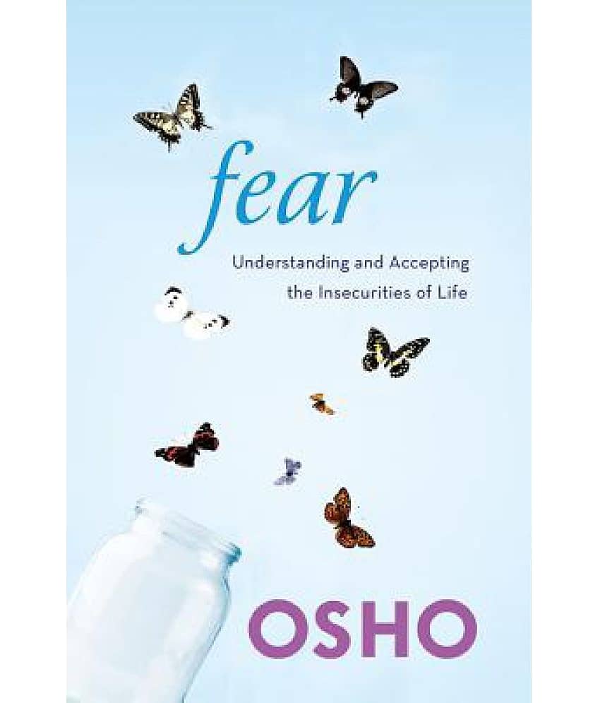 Fear: Understanding and Accepting the Insecurities of Life