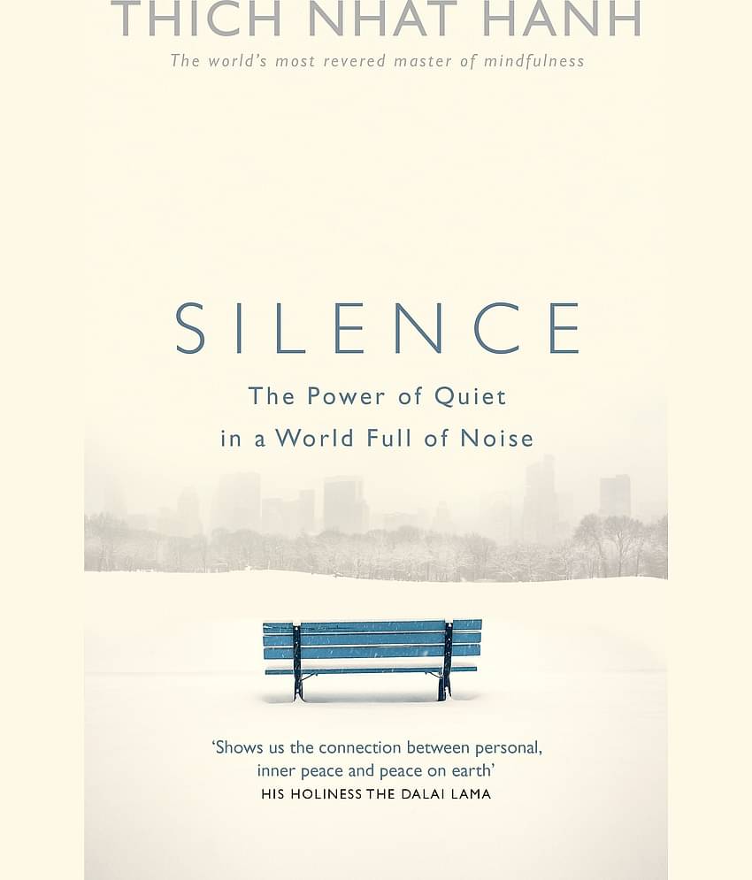 Silence: The Power of Quiet in a World Full of Noise Paperback 28 May 2015 by Thich Nhat Hanh