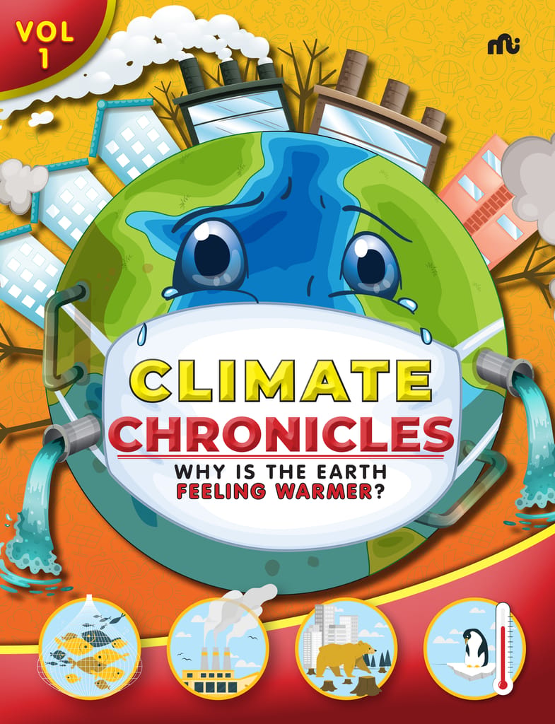 Climate Chronicles Volume 1 : Why Is The Earth Feeling Warmer?