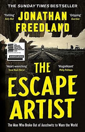 The Escape Artist: The Man Who Broke Out of Auschwitz to Warn the World