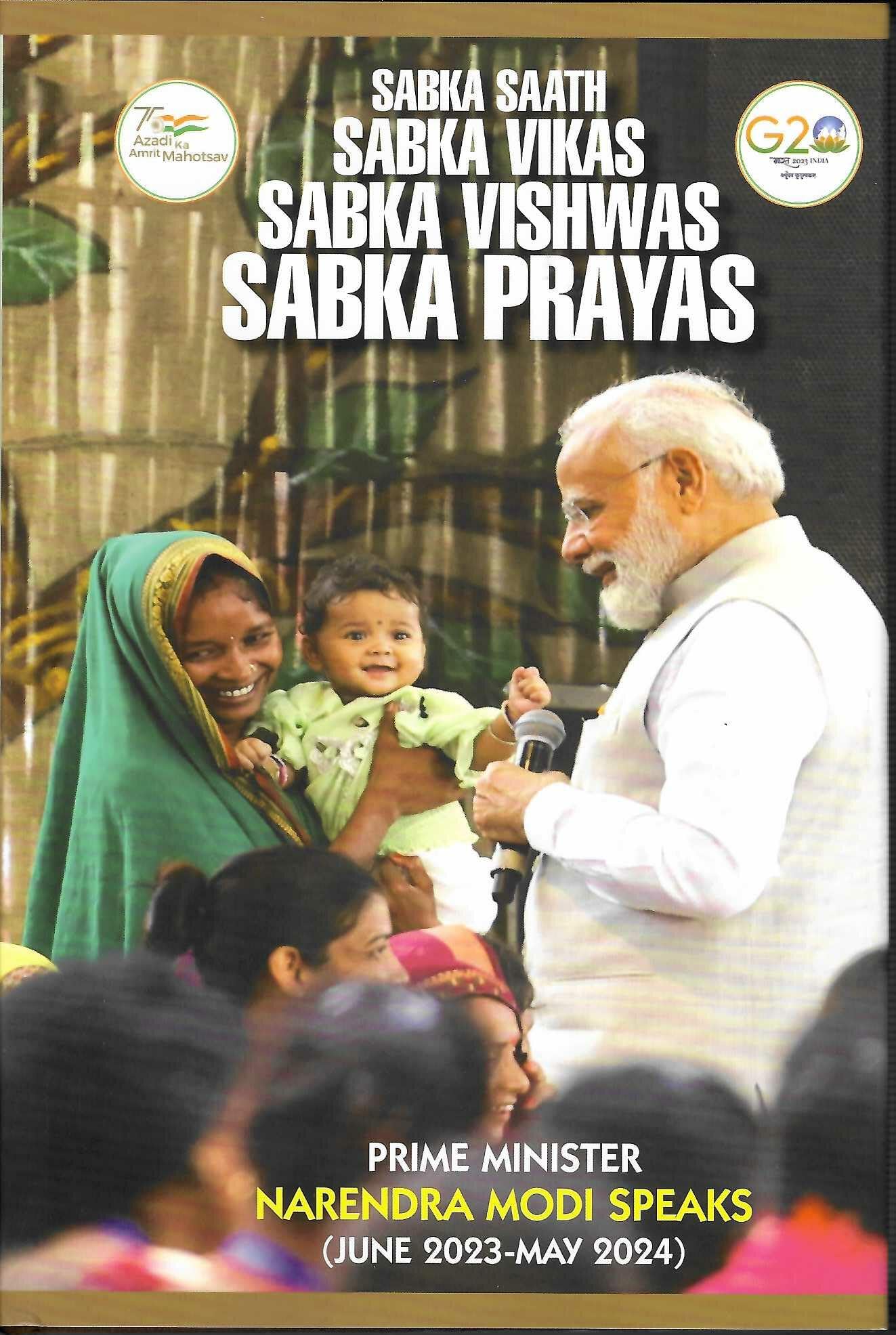 Sabka Saath Sabka Vikas Sabka Vishwas Sabka Prayas - Prime Minister Narendra Modi Speaks (JUNE 2023 - MAY 2024) (ENGLISH) [Hardcover] [Sep 21, 2025] Publications Division