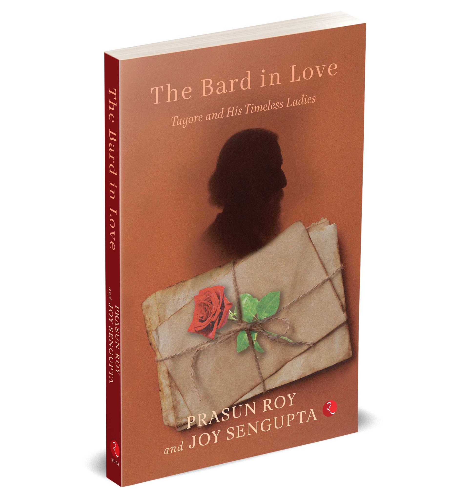 THE BARD IN LOVE Tagore and His Timeless Ladies