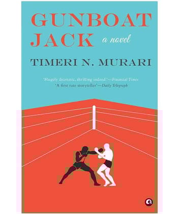 Gunboat Jack: A Novel by Timeri N. Murari