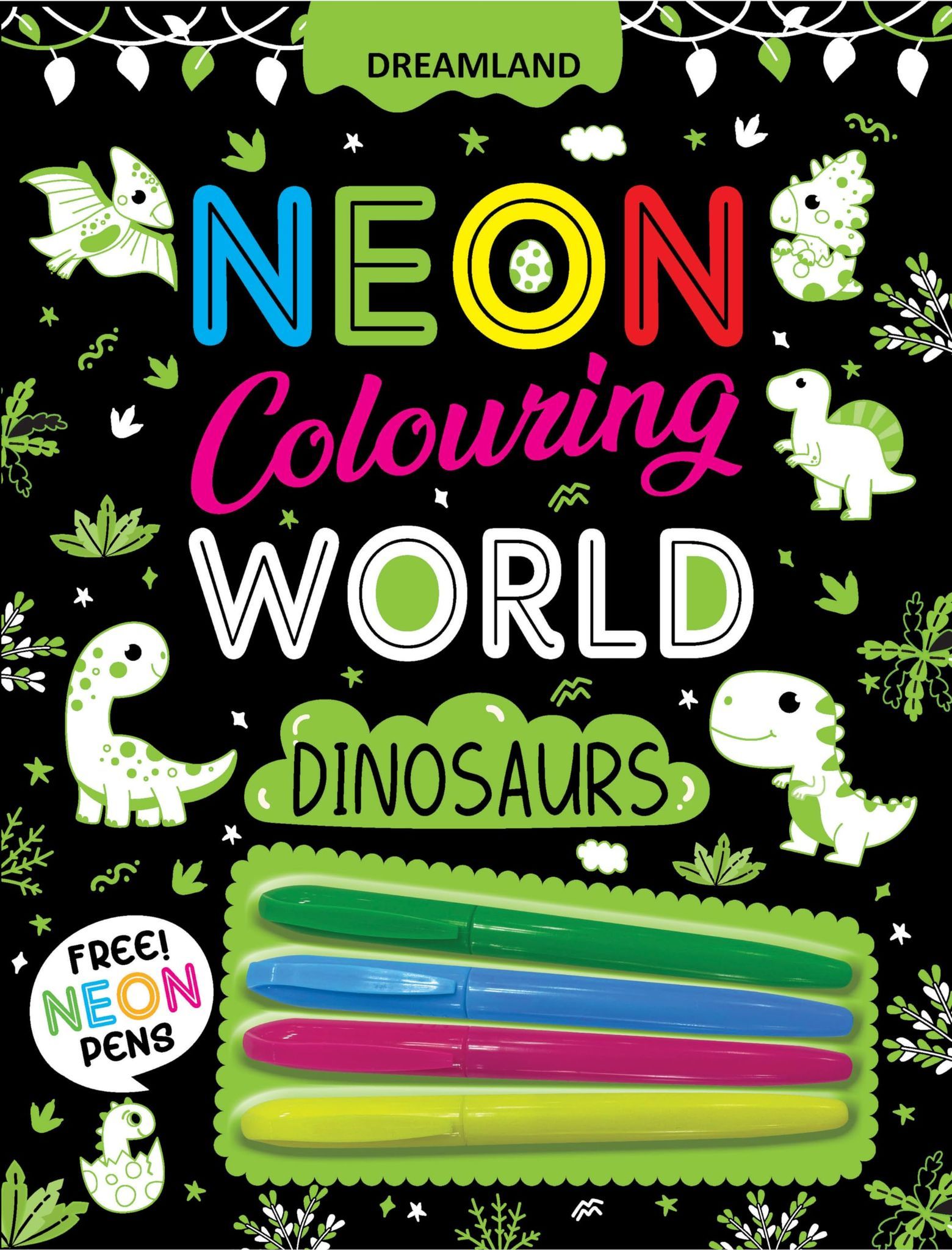 Dinosaurs Neon Colouring World Book for Kids Age 4 - 7 years with Neon Pens [Paperback] Dreamland Publications