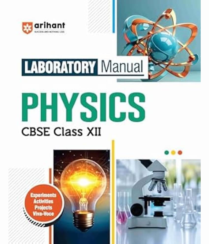 Arihant Laboratory Manual CBSE Physics for Class XII, 2025 Experiment Project Viva-voce | Questions and Laboratory instruction based on CBSE