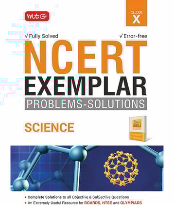 MTG NCERT Exemplar Problem Solutions Science Class 10 - Complete Solution to all Objective and Subjective Questions