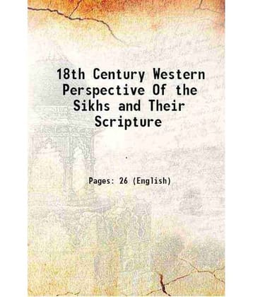 18th Century Western Perspective Of the Sikhs and Their Scripture [Hardcover]