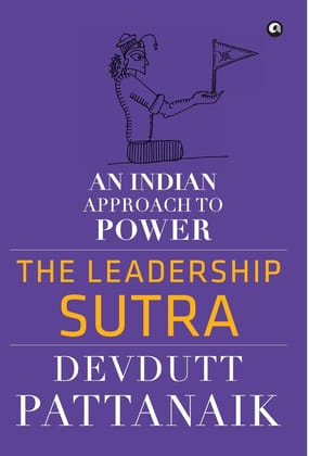 Theeadership Sutra: An Indian Approach to Power Theeadership Sutra: An Indian Approach to Power