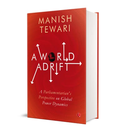 A WORLD ADRIFT: A Parliamentarian’s Perspective on the Global Power Dynamic