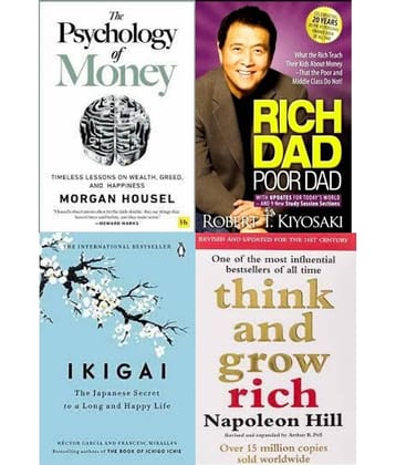 The Psychology of Money + Rich dad Poor Dad + Ikigai + Think and Grow Rich