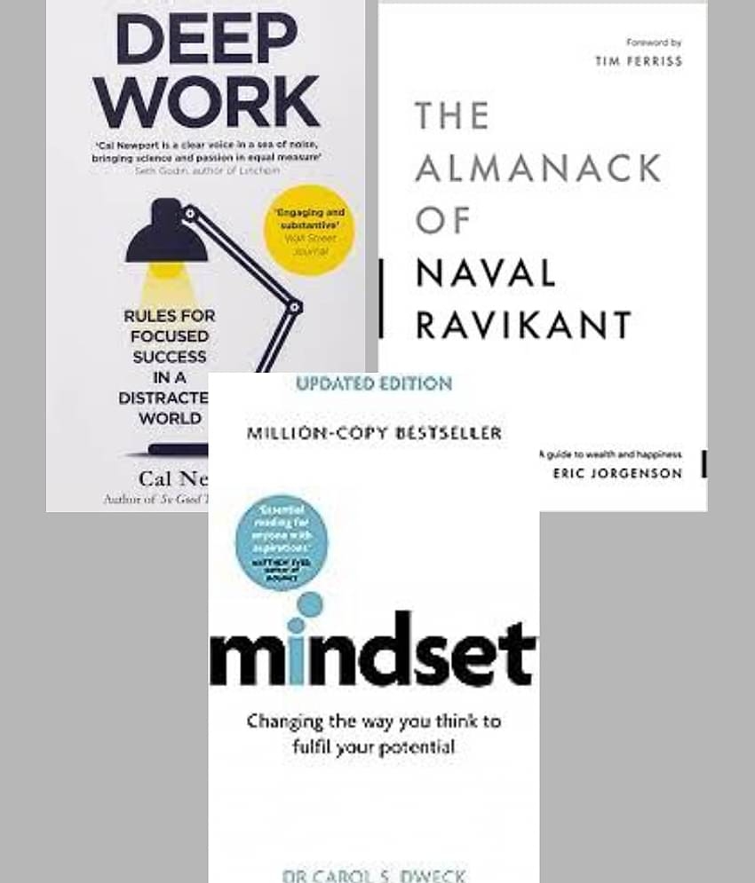 Deep Work + The Almanack Of Naval Ravikant + Mindset
