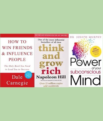 How to Win Friends and Influence People +Think And GrowRich + The Power of Your Subconscious Mind