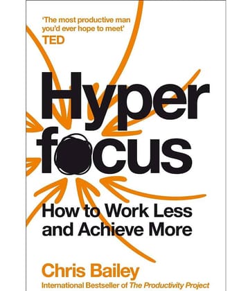 Hyperfocus: How to Work Less to Achieve More Paperback – 9 January 2020