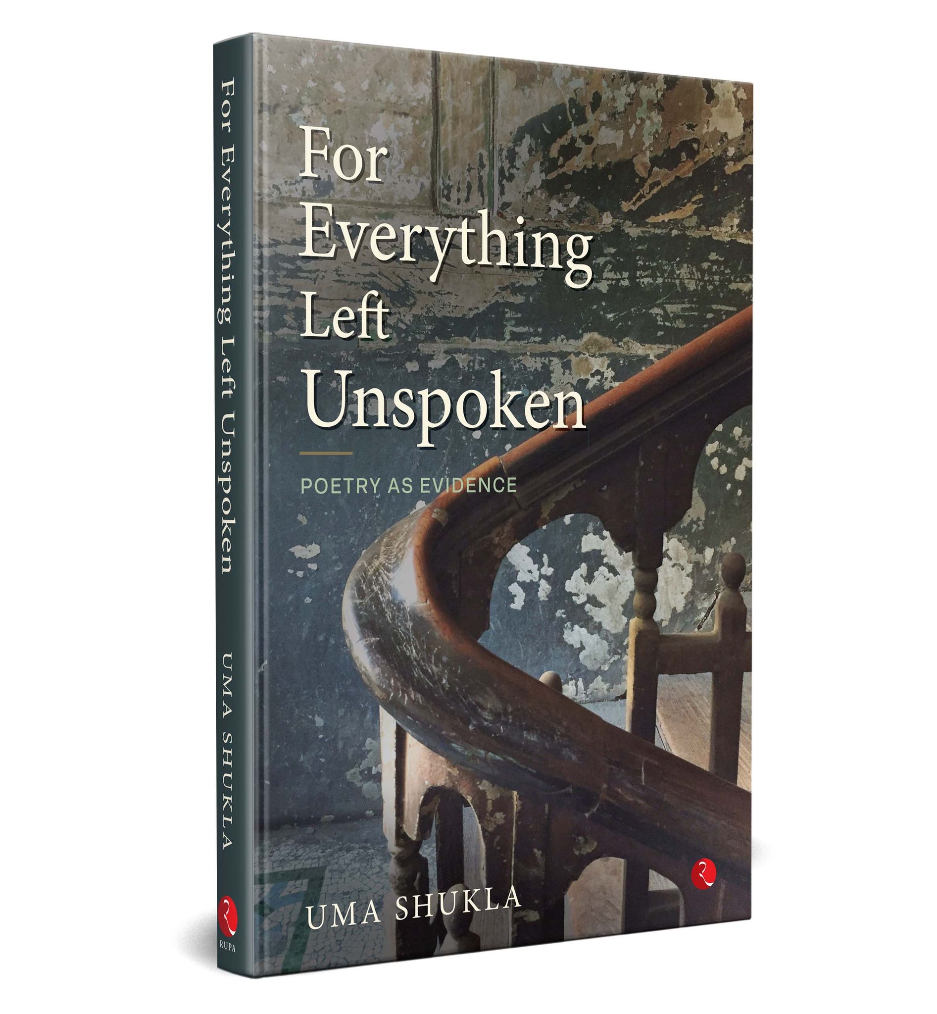 For Everything Left Unspoken: Poetry as Evidence