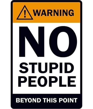 Asmi Collection No Stupid People Beyond This Point Self Adhesive Wall Sticker ( 45 x 30 cms )