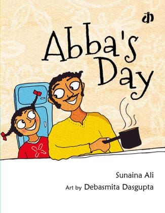 Abba's Day By Sunaina Ali (English Edition)