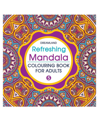 Refreshing Mandala - Colouring Book For Adults Book 5 [Paperback] Dreamland Publications