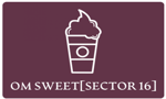 om sweet[Sector 16]