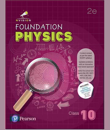 Pearson Nvision Foundation'2025 Physics Class 10 | Based on the NCERT Syllabus | Useful for School and Exams Like JEE, NEET, NSO, IOM, IMO, NSTSE, IOS | Includes Digital Assessment & Exam Preparation Strategy, Motivational Video's | 2nd Edition |