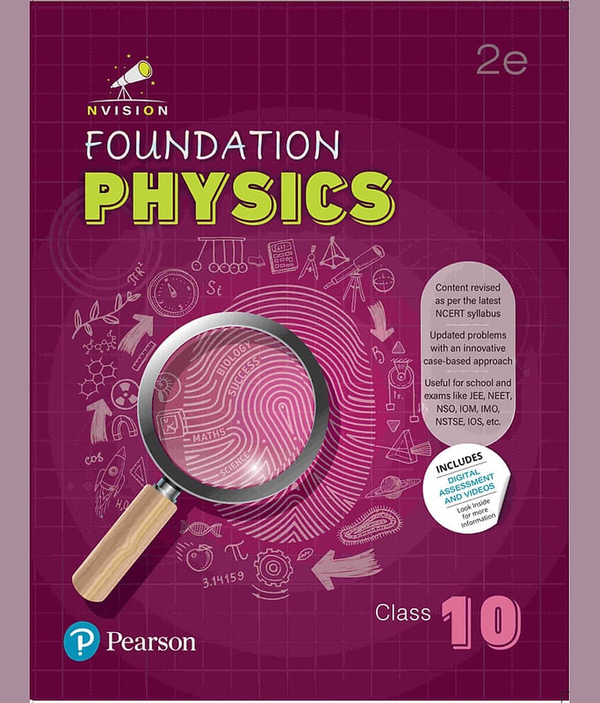 Pearson Nvision Foundation'2025 Physics Class 10 | Based on the NCERT Syllabus | Useful for School and Exams Like JEE, NEET, NSO, IOM, IMO, NSTSE, IOS | Includes Digital Assessment & Exam Preparation Strategy, Motivational Video's | 2nd Edition |