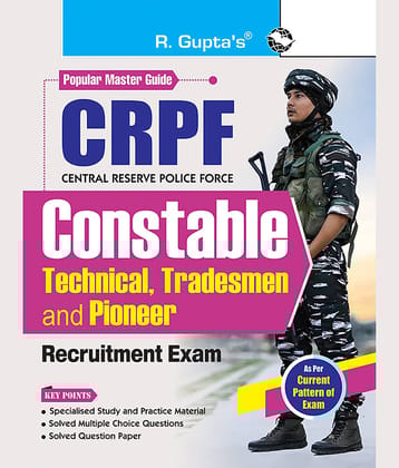CRPF : Constable (Technical, Tradesmen and Pioneer) Recruitment Exam Guide