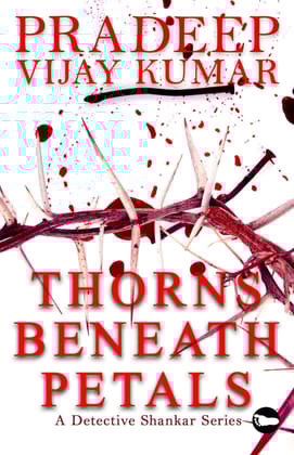 Thorns Beneath Petals [Unknown Binding] pradeep vijay kumar